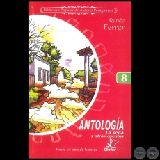 ANTOLOGA  La seca y los otros cuentos - Coleccin: BIBLIOTECA POPULAR DE AUTORES PARAGUAYOS - Nmero 8 - Autora: RENE FERRER - Ao 2006